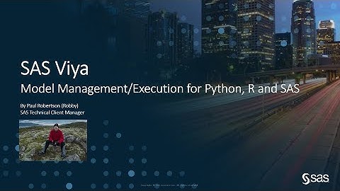 SAS Viya - Model Management/Execution for Python, R and SAS