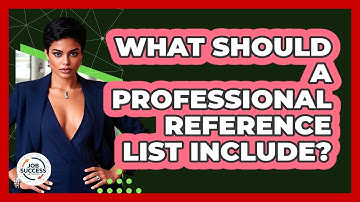 What Should A Professional Reference List Include? - Job Success Network