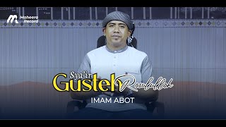 SYAIR GUSTEH ROSULULLAH - IMAM ABOT || Menceritakan Kelahiran Rasulullah Saw