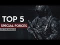 TOP 5  SPECIAL FORCES of the World