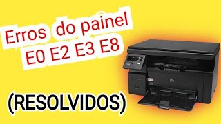 Erro E8 IMPRESSORA HP M1132 MFP RESOLVIDO #tutorial #dicas