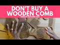 Watch this BEFORE you buy a WOODEN HAIR COMB || Don't Buy The Wrong Hair Tool, You'll Be Upset!