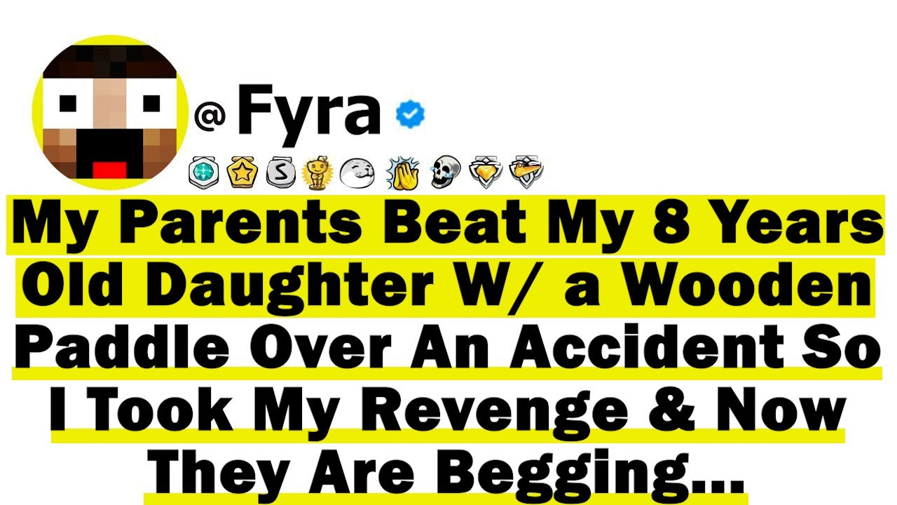 My Parents Beat My 8 Years Old Daughter W a Wooden Paddle Over An Accident So I Took My Revenge &...