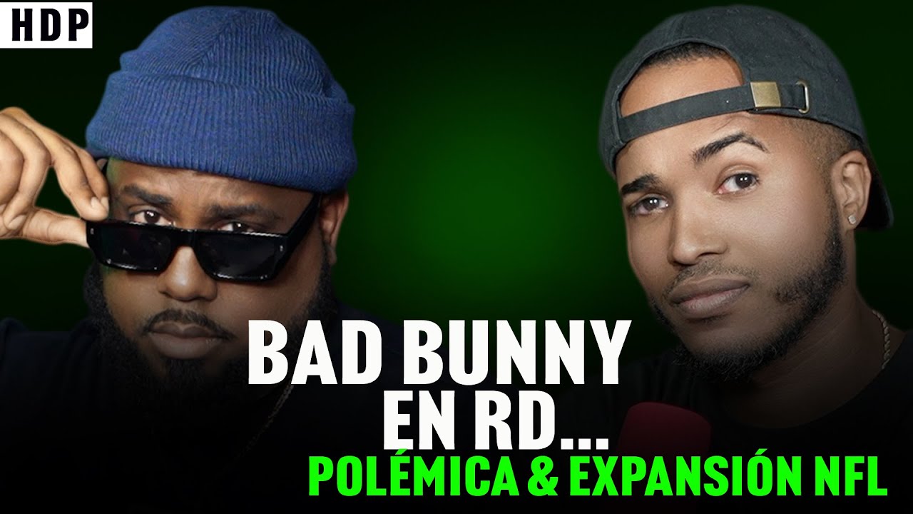 Bad Bunny Rompe En RD, Alofoke vs Banco Popular y la Expansión de la NFL a Europa 
