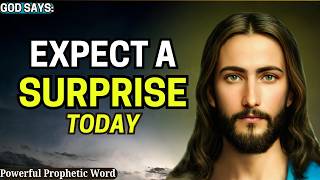 God Says: Expect a Surprise | Something Big Is Coming | Prophetic Word Today Net Worth