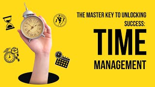 The Master Key to Unlocking Success: Time