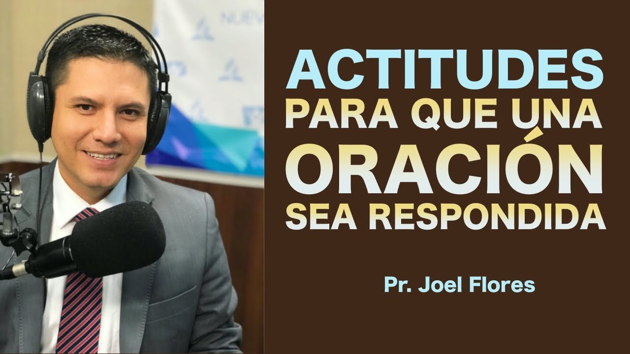 ACTITUDES PARA QUE UNA ORACIÓN SEA RESPONDIDA
