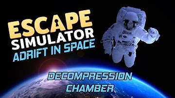 Decompression Chamber | Adrift In Space | Escape Simulator