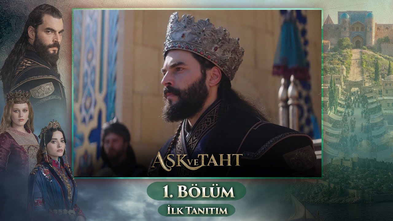 Aşk ve Taht | İlk Tanıtım / Yeni Dizi — Transcript