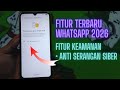 Fitur Terbaru Whatsapp 2026 Keamanan Dan Privasi