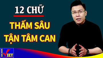 12 Chữ Thấu Tận Tâm Can - Càng Nghe Càng Thấm