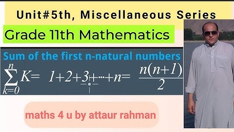 Sum of the  first n natural numbers | Sequences & Series | Maths 4 U By Attaur Rahman