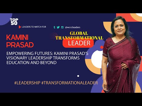 Video: Empowering Futures: Kamini Prasad’s Visionary Leadership Transforms Education and Beyond