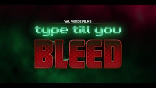 Watch Type Till You Bleed Trailer