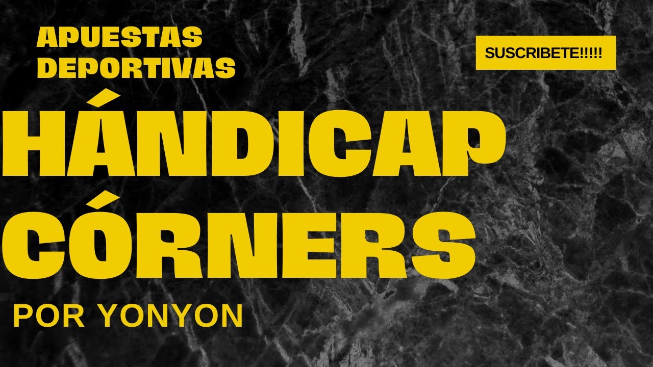 HANDICAP CORNERS COMO FUNCIONA EXPLICADO POR UN APOSTADOR APUESTAS