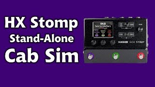 HX Stomp as Stand-Alone Cab Sim