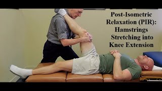 Post-Isometric Relaxation (PIR): Hamstrings - Stretching into Knee Extension