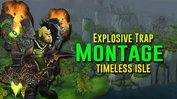 Explosive Trap Montage - Timeless Isle - Knockback Heaven!