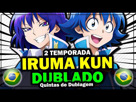 IRUMA Kun Dublado 2 Temporada Na Crunchyroll - Quintas de Dublagem 