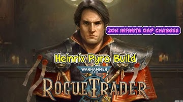 Rogue Trader Heinrix Build Unfair - Pyro Chainsaw Interrogator