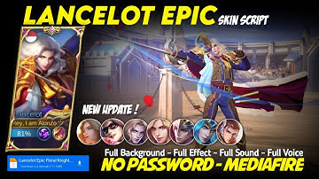 Lancelot Epic Royal Matador No Password Mediafire Full Effect Voice Sound Update New Patch
