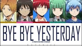 3-nen E-gumi Utatan (3年E組うた担) – Bye Bye Yesterday [Color Coded Lyrics Kan_Rom_Eng]