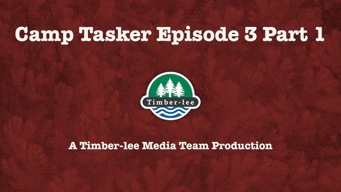 Camp Tasker Episode 2 -