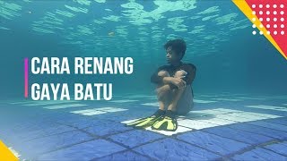 CARA RENANG GAYA BATU / CARA MENYELAM KE DASAR AIR - Tutorial Mudah