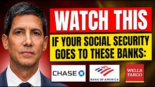 ⚡️ IF YOUR SOCIAL SECURITY GOES TO CHASE, BANK OF AMERICA, OR WELLS FARGO — WATCH THIS