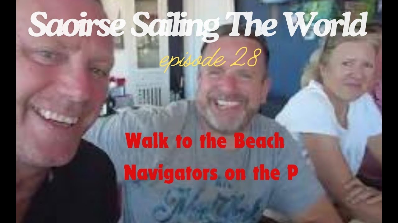 Beach  Navigators Saoirse Sailing The World ep 28