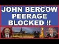 John Bercow peerage blocked by Boris Johnson!