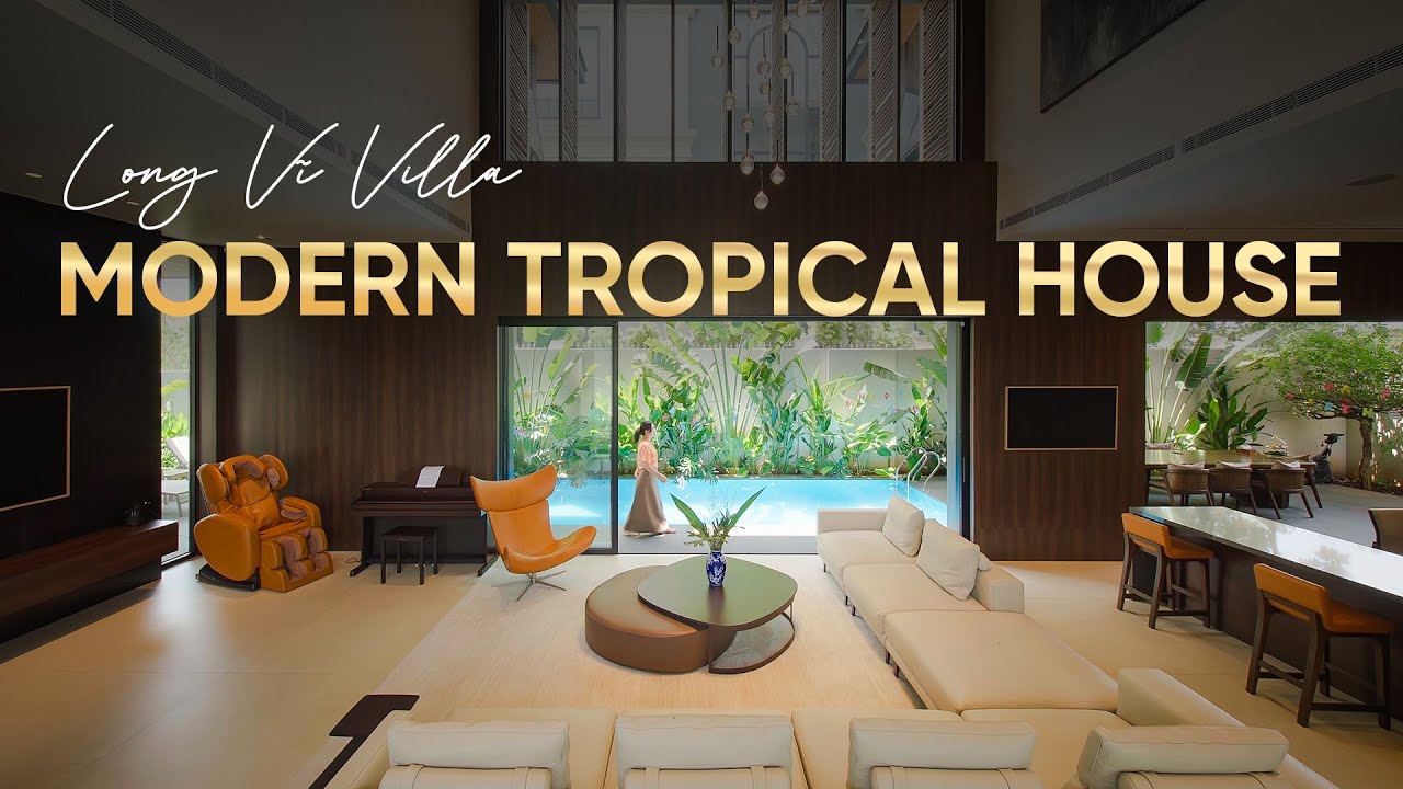 KHÁM PHÁ LONG VĨ VILLA: Tuyệt tác kiến trúc TROPICAL MODERN tại Green Villas | Đinh Xuân Lan Offical