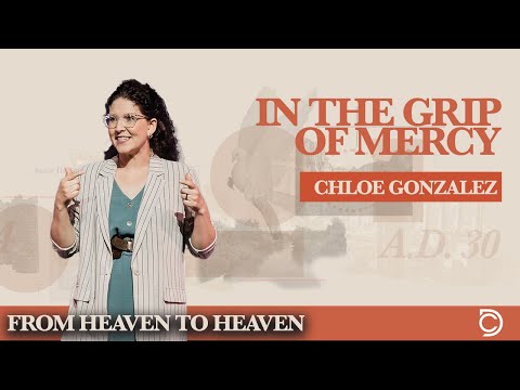 Jesus Stories | In The Grip Of Mercy - Chloe Gonzalez