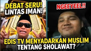 EDIS TV LIV TERBARU, SKAKMAT PRIA ISL4M TENTANG SHOLAWAT DAN AKHIRNYA????