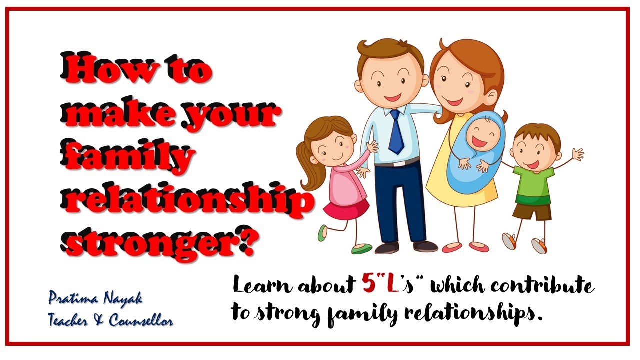 How to make family relationship stronger | Learn to apply five "Ls" formula to make family stronger