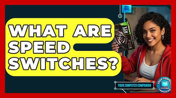 What Are Speed Switches? - Your Computer Companion