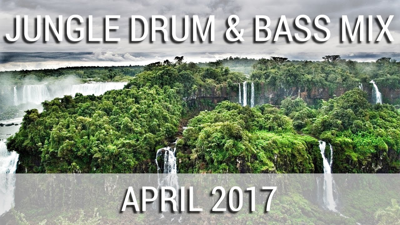 ► Jungle Drum & Bass Mix - April 2017