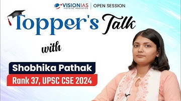 Topper’s Talk | Shobhika Pathak | AIR 37 | UPSC CSE 2024