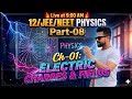 Ch-01: Electric Charges & Fields | 12/JEE/NEET Physics 08