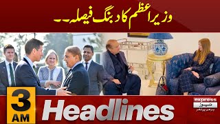 PM Takes Big Decision | News Headlines 3 AM | Latest News | Pakistan News