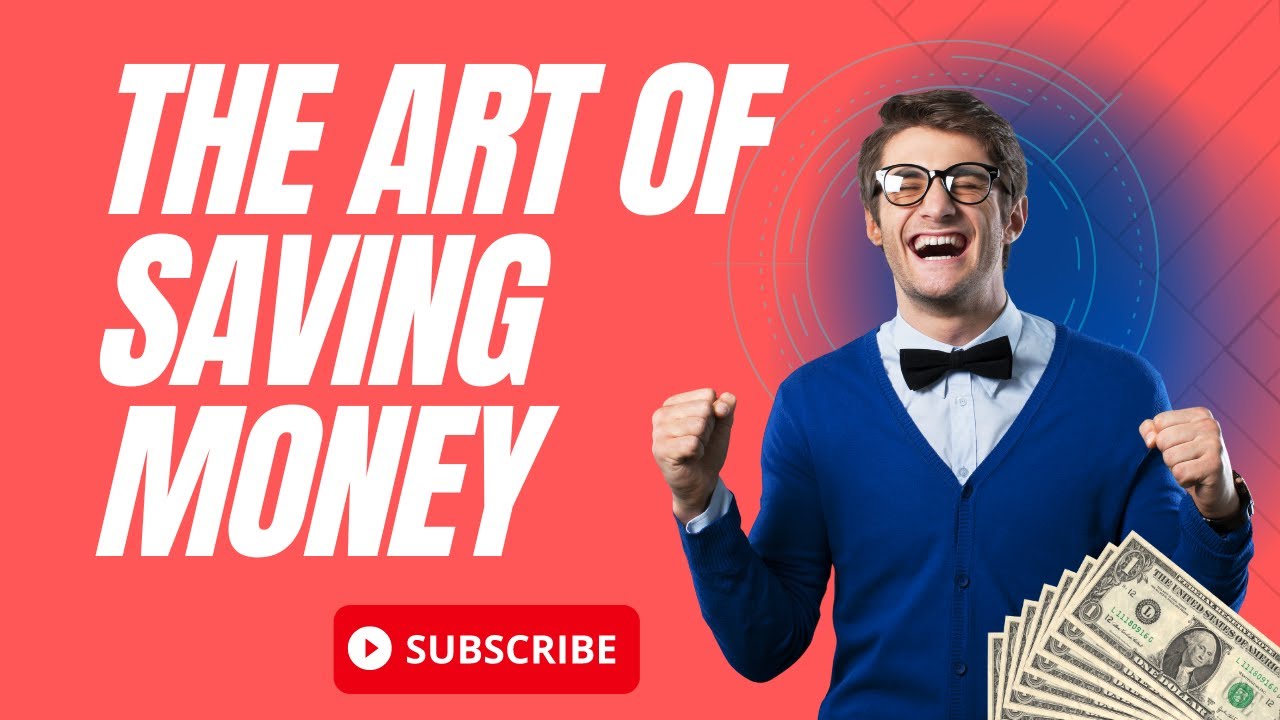 Mastering The Art Of Saving Money 5 Tips - YouTube