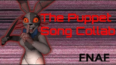 【fnaf collab】 The Puppet song