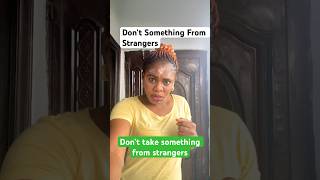 Don’t Something From Strangers
