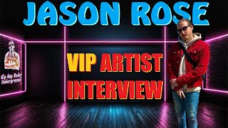 Jason Rose VIP Artist Interview