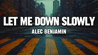 Alec Benjamin - Let Me Down Slowly (Lyrics)