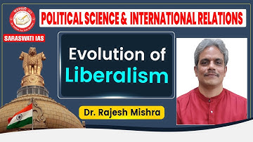 Evolution of Liberalism | PSIR English | By Dr. Rajesh Mishra For UPSC IAS, PCS | Saraswati IAS