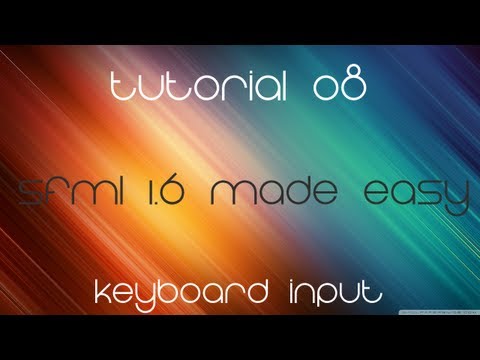 C++ Sfml 1.6 Made Easy Tutorial 8 - Keyboard Input