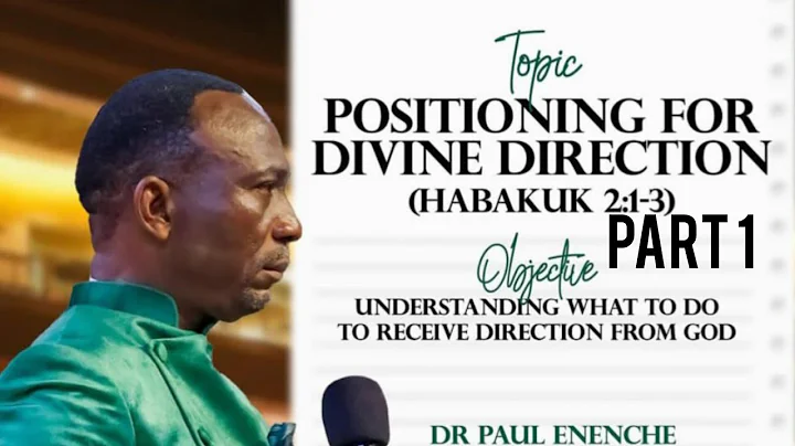 POSITIONING FOR DIVINE DIRECTION PART 1 BY Dr PAUL ENENCHE
