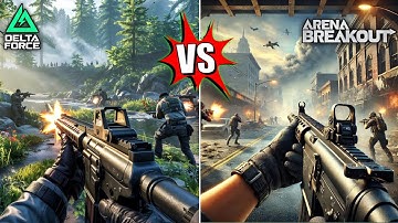 Delta Force Mobile Vs Arena Breakout | Which Game Is Best 🔥