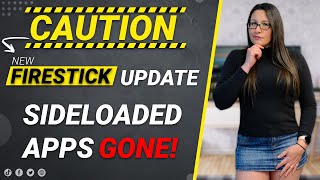 ⚠️ CAUTION ⚠️ New Firestick Update REMOVES SIDELOADED Apps!!